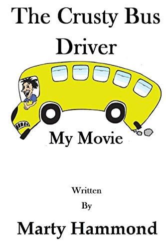The Crusty Bus Driver My Movie