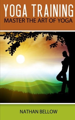Yoga Training A Practical Guide To Master Art of Yoga