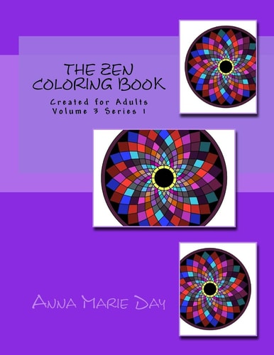 The Zen Coloring Book Created for Adults Volume 3 Series 1