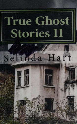 True Ghost Stories II Frightening Accounts of Haunted Houses, Paranormal Mysteries, and Unexplained Phenomena