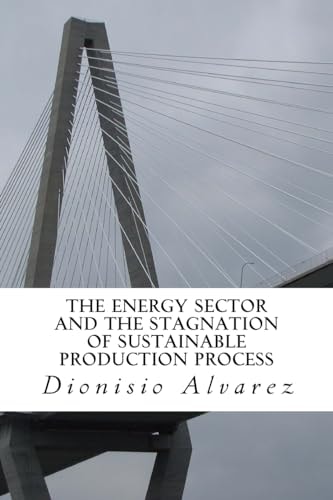 The Energy Sector and the Stagnation of Sustainable Production Process The Functioning of the Energy Sector and the Stagnation Hypothesis of Sustainable Production Process