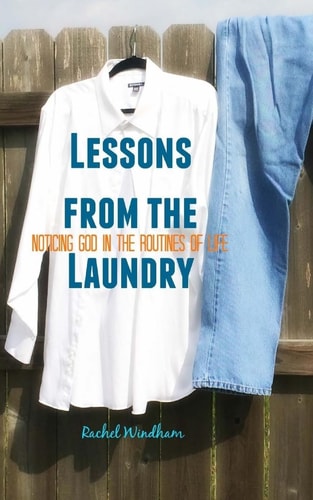 Lessons from the Laundry Noticing God in the Routines of Life