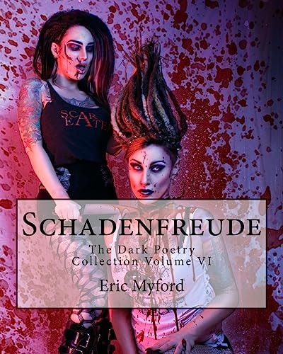 Schadenfreude The Dark Poetry Collection Volume VI