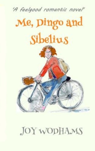 Me, Dingo and Sibelius A Feelgood Novel about an Ugly Duckling with Low Self Esteem Who Achieves Success