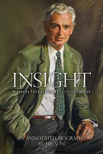 Insight R. Townley Paton and the World's First Eye Bank