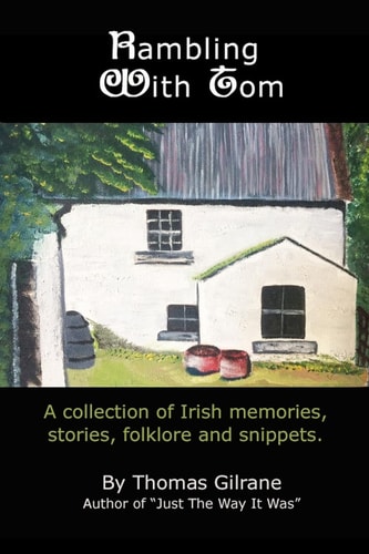 Rambling With Tom A Collection of Irish Memories, Stories, Folklore and More