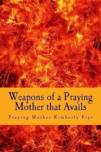 Weapons of a Praying Mother That Avails