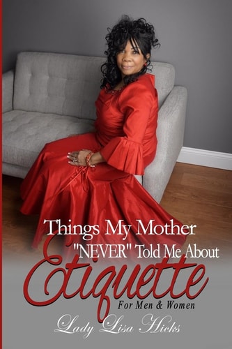 Things My Mother NEVER Told Me About Etiquette