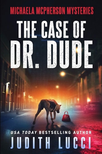 The Case of Dr. Dude A Michaela McPherson Mystery
