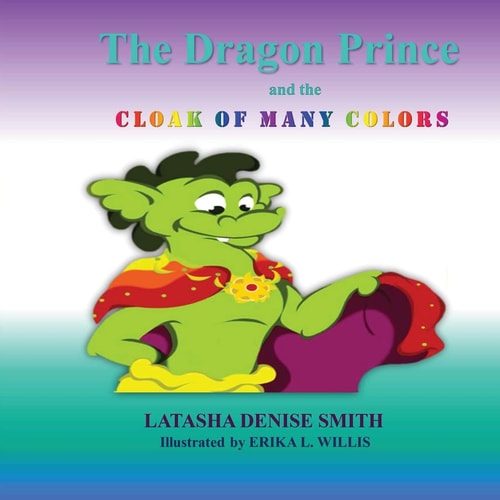 The Dragon Prince And the Cloak of Many Colors