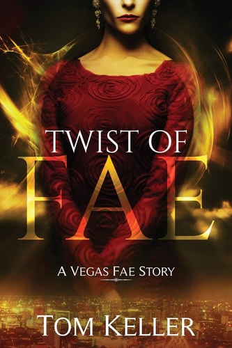 Twist of Fae A Vegas Fae Story