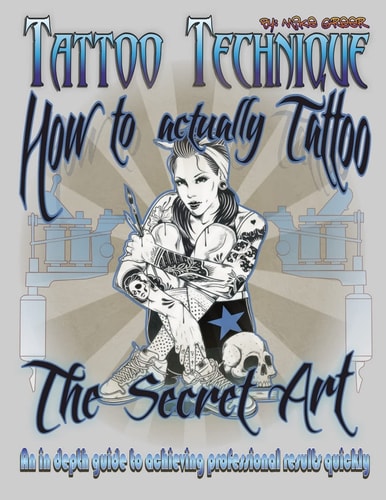 Tattoo Technique (How to Actually Tattoo) The Secret Art
