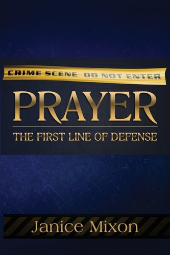 Prayer The First Line Of Defense: The Best Offense is Always a GOoD Defense