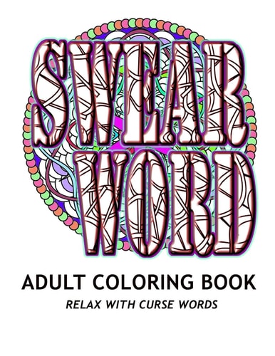 SWEAR WORD Adult Coloring Book Relax with Curse Words