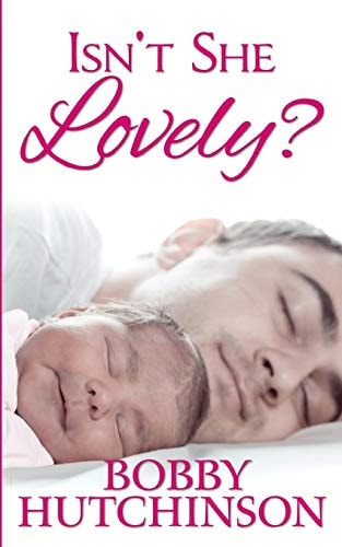 Isn't She Lovely A Single Father Romance