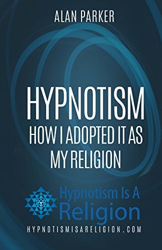 Hypnotism How I Adopted It As My Religion