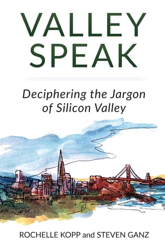 Valley Speak Deciphering the Jargon of Silicon Valley