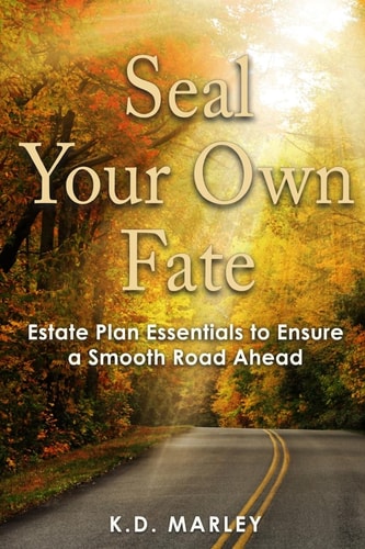 Seal Your Own Fate Estate Plan Essentials to Ensure a Smooth Road Ahead