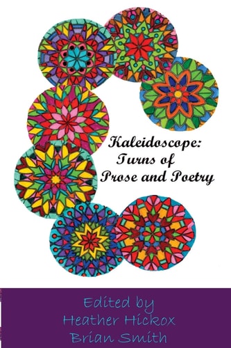 Kaleidoscope Turns of Prose and Poetry