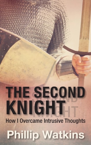 The Second Knight How I Overcame Intrusive Thoughts