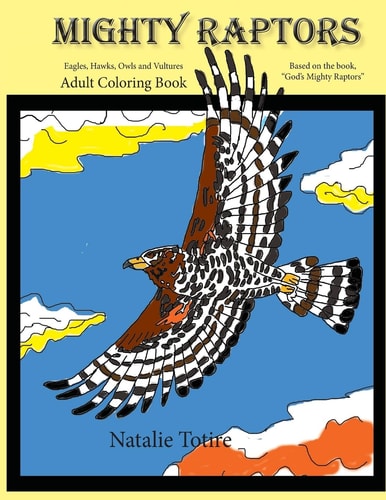 Mighty Raptors Coloring Book Eagles, Hawks, Owls, and Vultures Adult Coloring Book