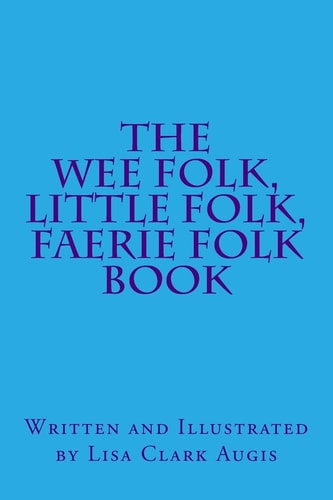 The Wee Folk, Little Folk, Faerie Folk Book