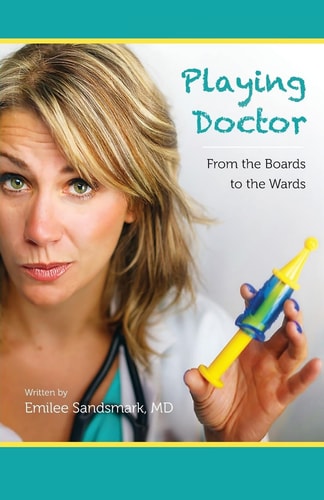 Playing Doctor From the Boards to the Wards