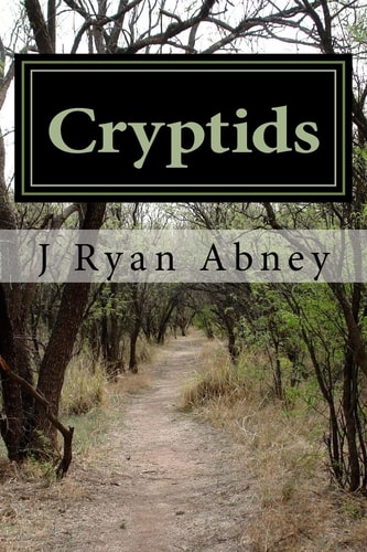 Cryptids Urban Legends and Other Strange Things in America