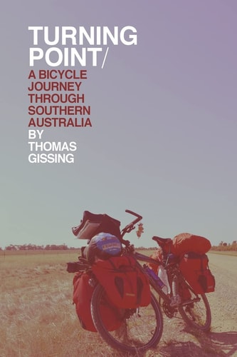 Turning Point A Bicycle Journey Through Southern Australia