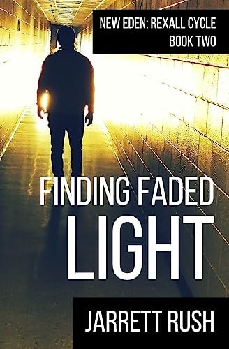 Finding Faded Light New Eden: Rexall Cycle Book Two