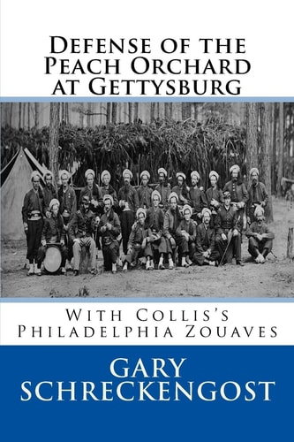 Defense of the Peach Orchard at Gettysburg With Collis's Philadelphia Zouaves