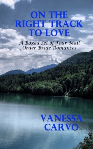 On The Right Track To Love A Boxed Set of Four Mail Order Bride Romances