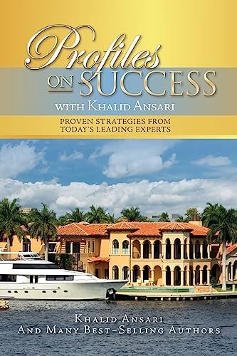 Profiles on Success with Khalid Ansari Proven Strategies from Today's Leading Experts