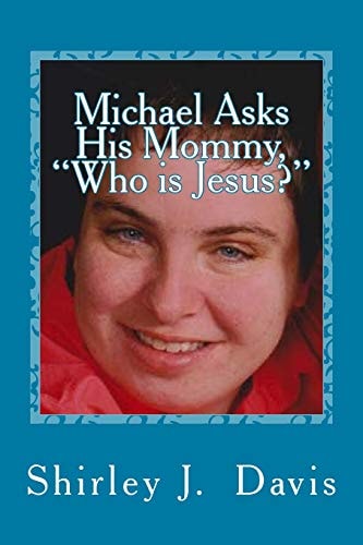 Michael Asks His Mommy, Who Is Jesus?