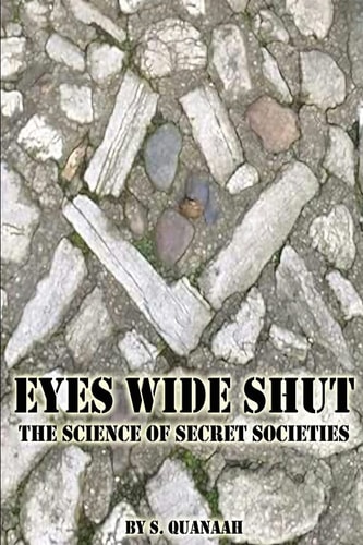 Eyes Wide Shut The Science of Secret Societies