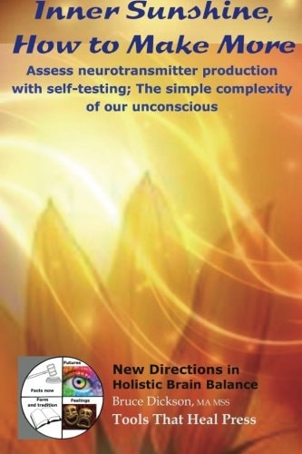 Inner Sunshine, How to Make More Assess Neurotransmitter Production with Self-Testing; the Simple Complexity of Our Unconscious