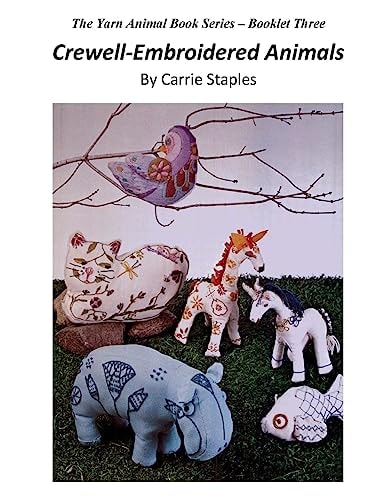 The Yarn Animal Book Series Crewell-Embroidered Animals