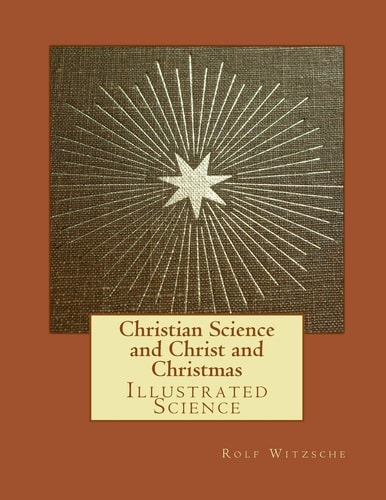 Christian Science and Christ and Christmas Illustrated Science