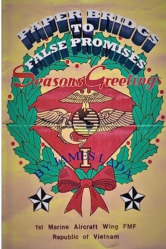 Paper Bridges To False Promises A Journel Into the Vietnam Area