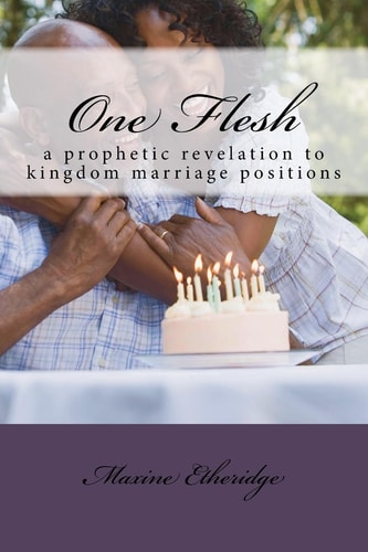 One Flesh A Prophetic Revelation on Kingdom Relationships