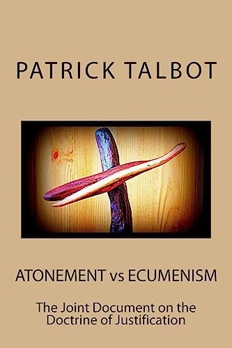 Atonement Vs Ecumenism The Joint Document on the Doctrine of Justification
