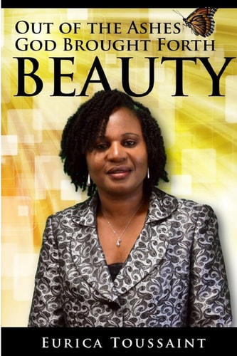 Out of the Ashes, God Brought Forth Beauty