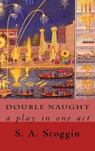 Double Naught A Play in One Act