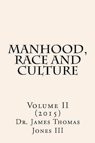 Manhood, Race and Culture Dispatches from the Front Lines of Manhood, Race and Culture