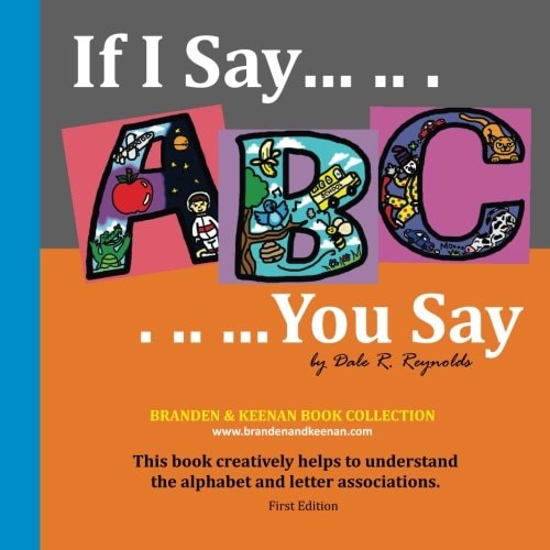 If I Say .. . .. You Say 01 / Contemporary Photo Style This Book Creatively Helps to Understand the Alphabet and Letter Associations.