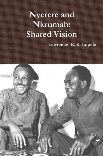 Nyerere and Nkrumah Shared Vision