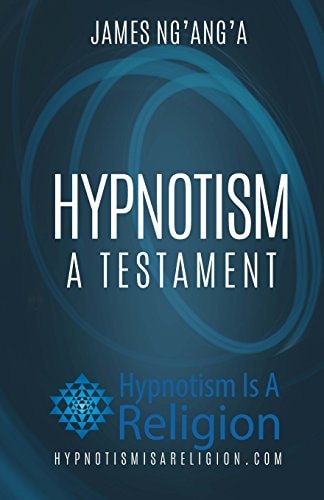 Hypnotism A Testament