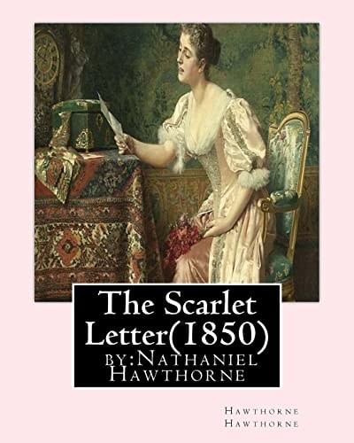 The Scarlet Letter(1850) by Nathaniel Hawthorne