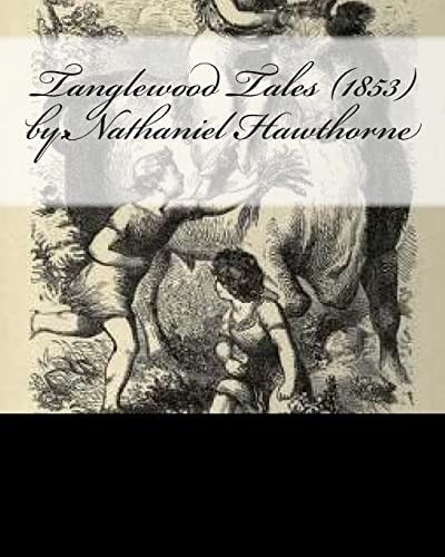 Tanglewood Tales (1853) by Nathaniel Hawthorne