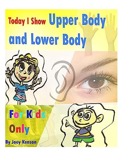 For Kids Only Today I Show Upper Body and Lower Body